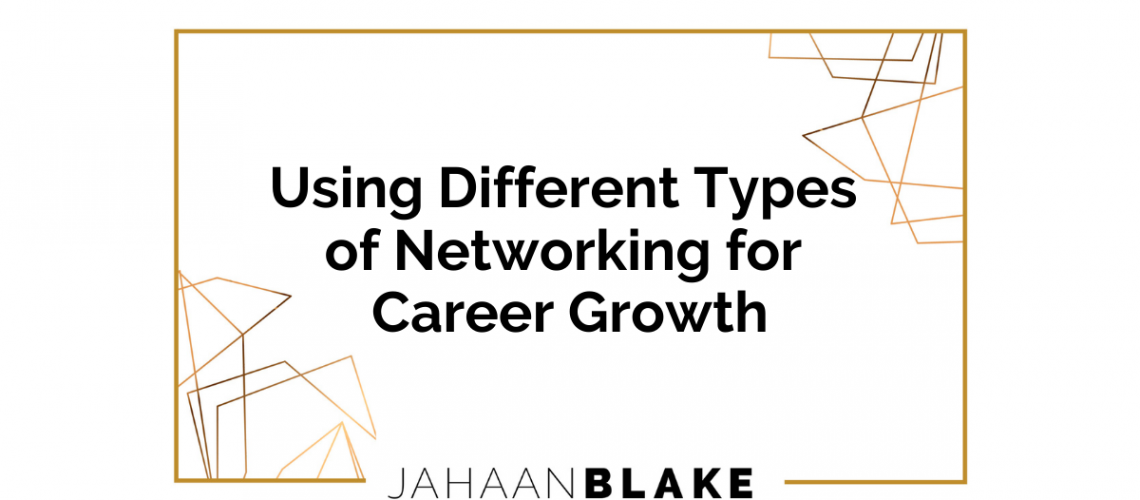 NEW JBlake Blog Post - Networking for Career Growth - 1200 x 628